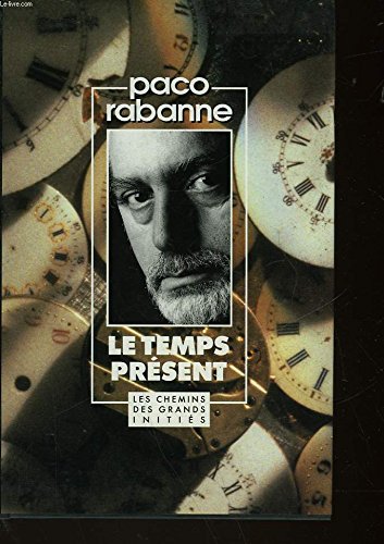 Le temps présent : Les chemins des grands initiés Books