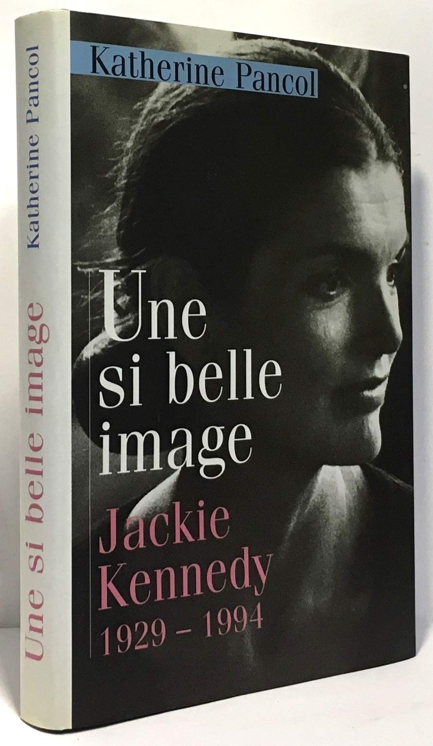 Une si belle image Jackie Kennedy 1929-1994 Books