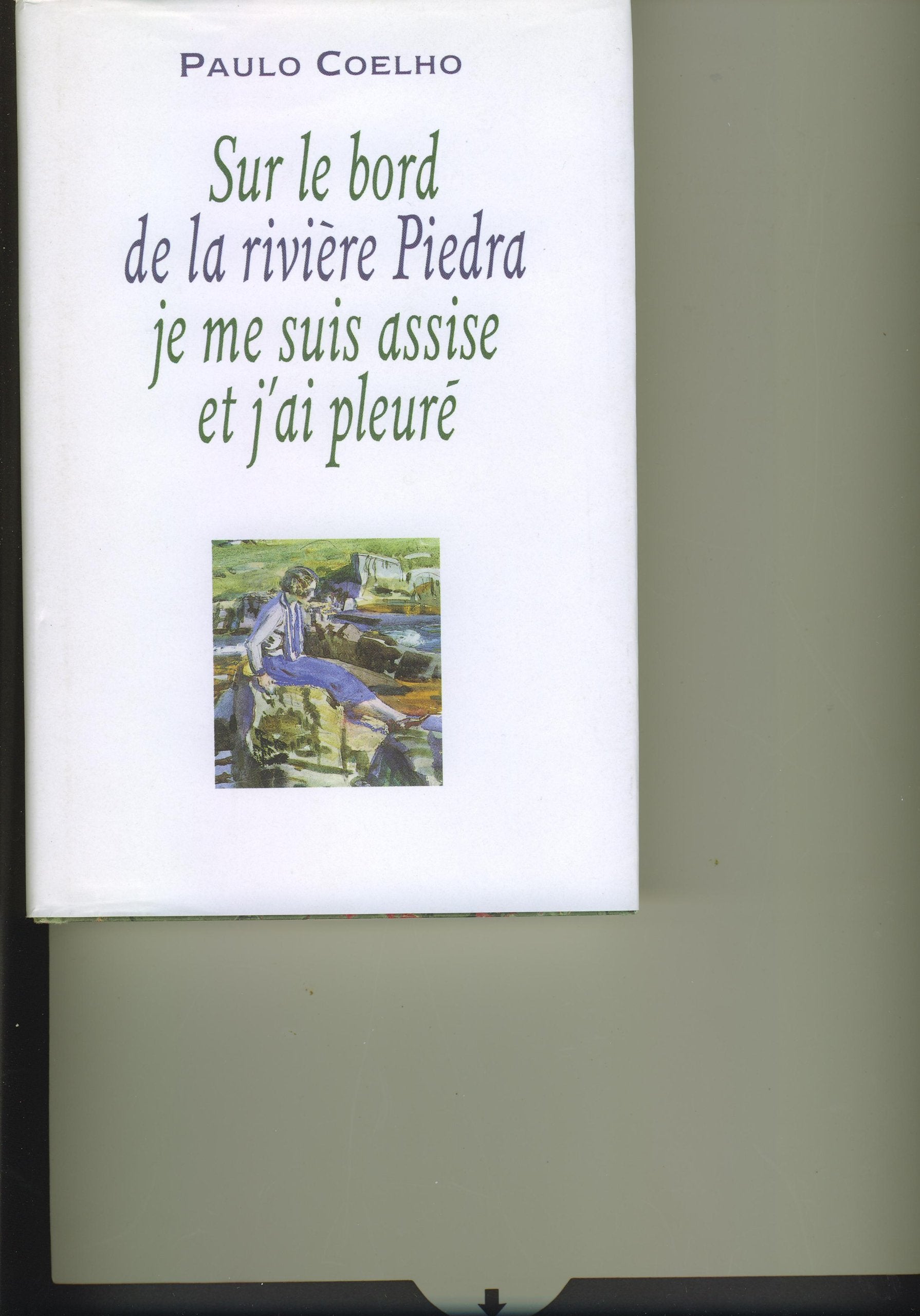 Sur le bord de la rivière Piedra je me suis assise et j'ai pleuré book