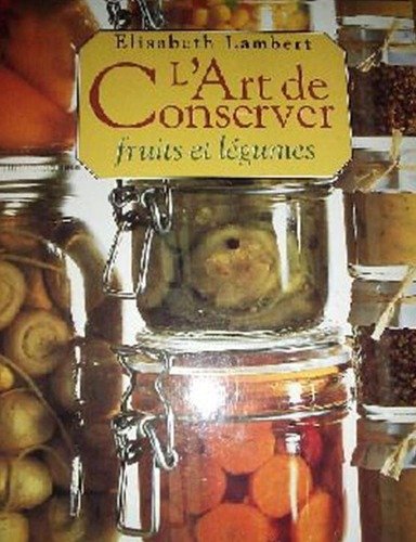 L' Art de conserver fruits et légumes. Books