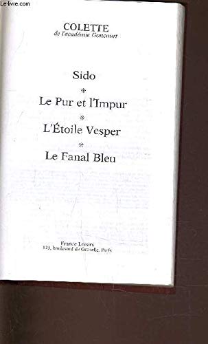Sido Le pur et l'impur L'étoile Vesper Le fanal bleu : Préf. par Pierre Kyria (OEuvres de Colette.) Books