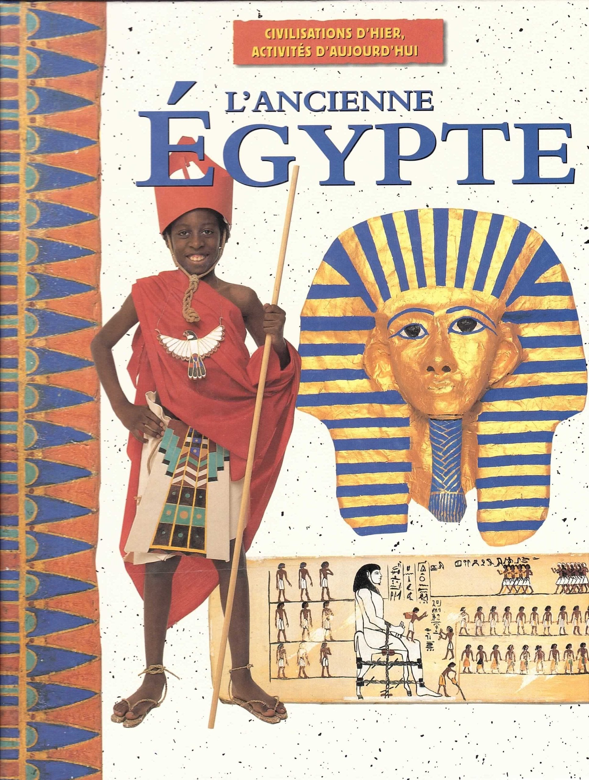 L'ANCIENNE EGYPTE civilisations d'hier, activités d'aujourd'hui Books