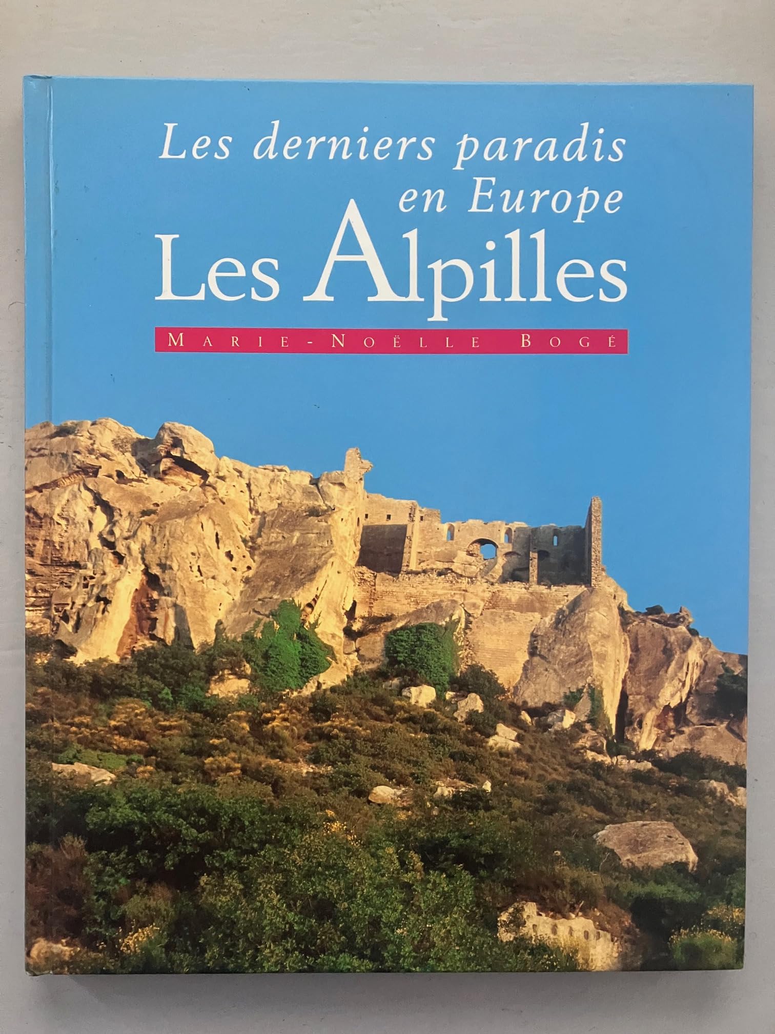 Les derniers paradis en Europe Les Alpilles Books
