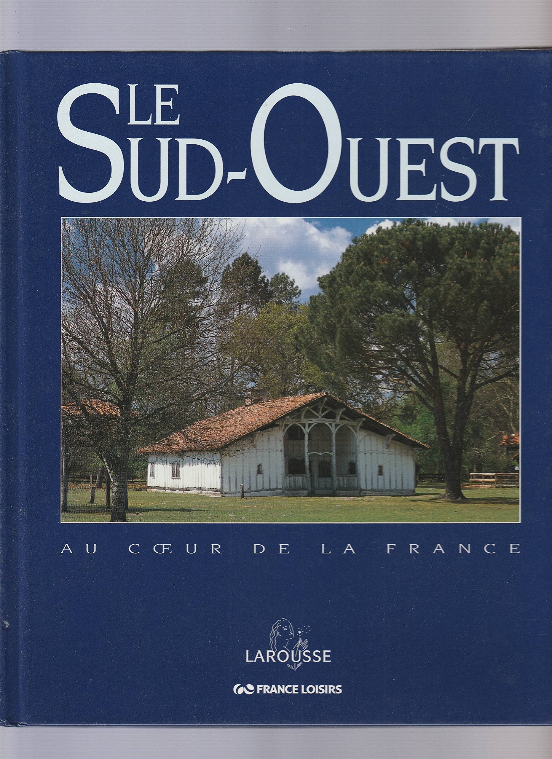 Le Sud-Ouest - Au coeur de la France book