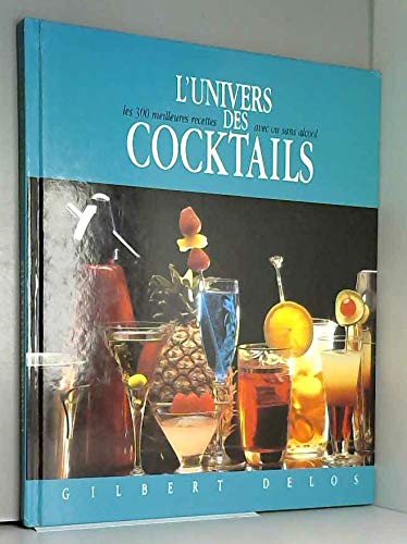 L'univers des cocktails : Les 300 meilleures recettes avec ou sans alcool book