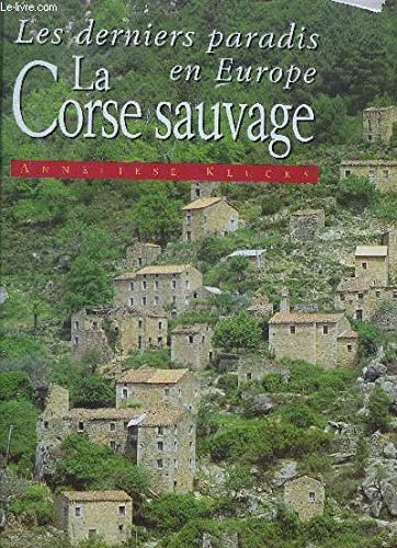 La Corse sauvage (Les derniers paradis en Europe) Books