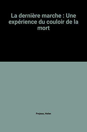 La dernière marche : Une expérience du couloir de la mort Books