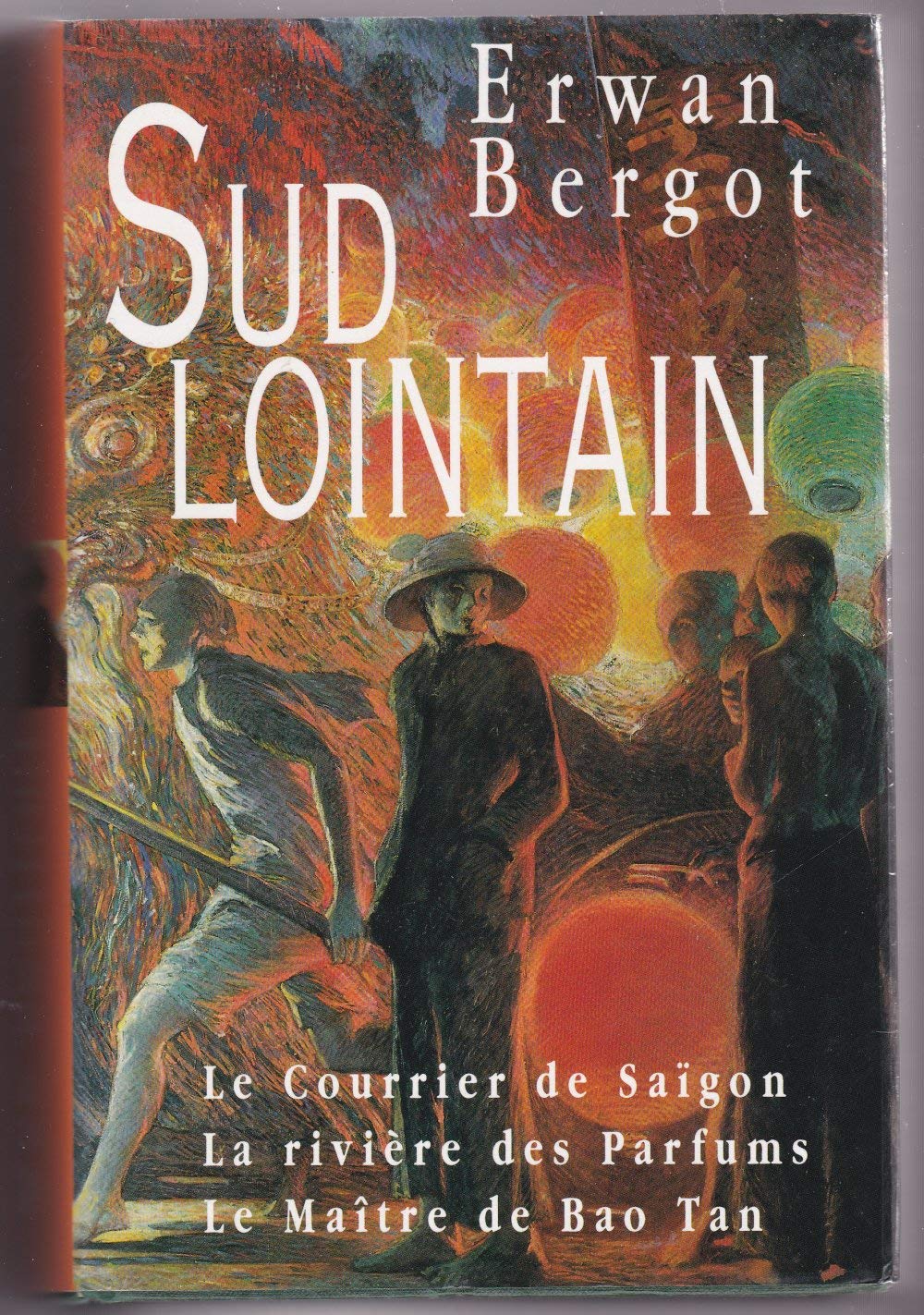 Sud Lointain 3 tomes - Le courrier de Saïgon - La rivière des parfums - Le maître de Bao Tan Books