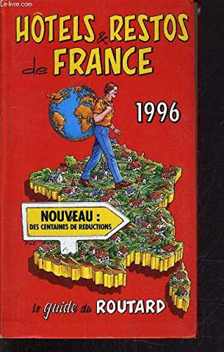 Hôtels et restos de France, 1996 : Les bonnes adresses du guide du Routard book