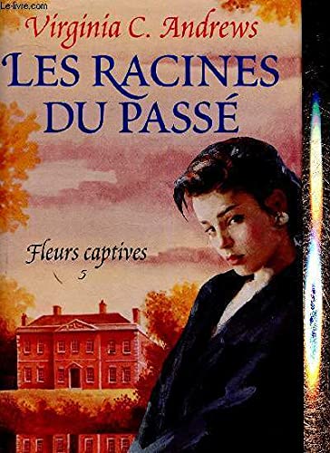 Les Racines Du Passe (Fleurs Captives, Volume 5) Books