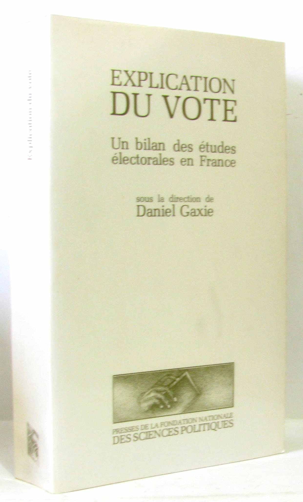 Explication du vote : un bilan des études électorales en France Books