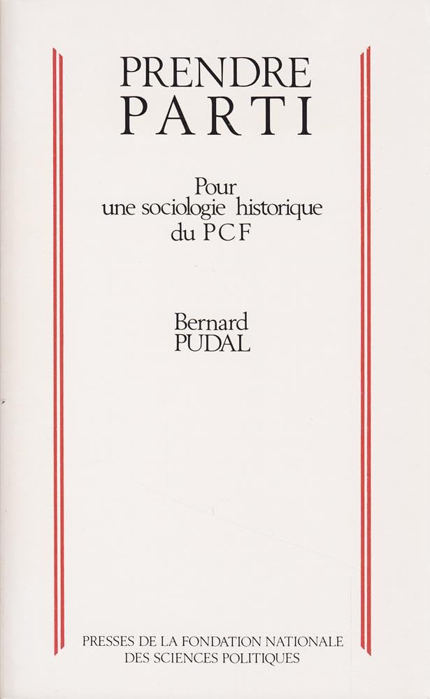 Prendre parti: Pour une sociologie historique du PCF Books