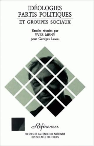 Idéologies. Partis politiques et Groupes Sociaux- Pour Georges Lavau book