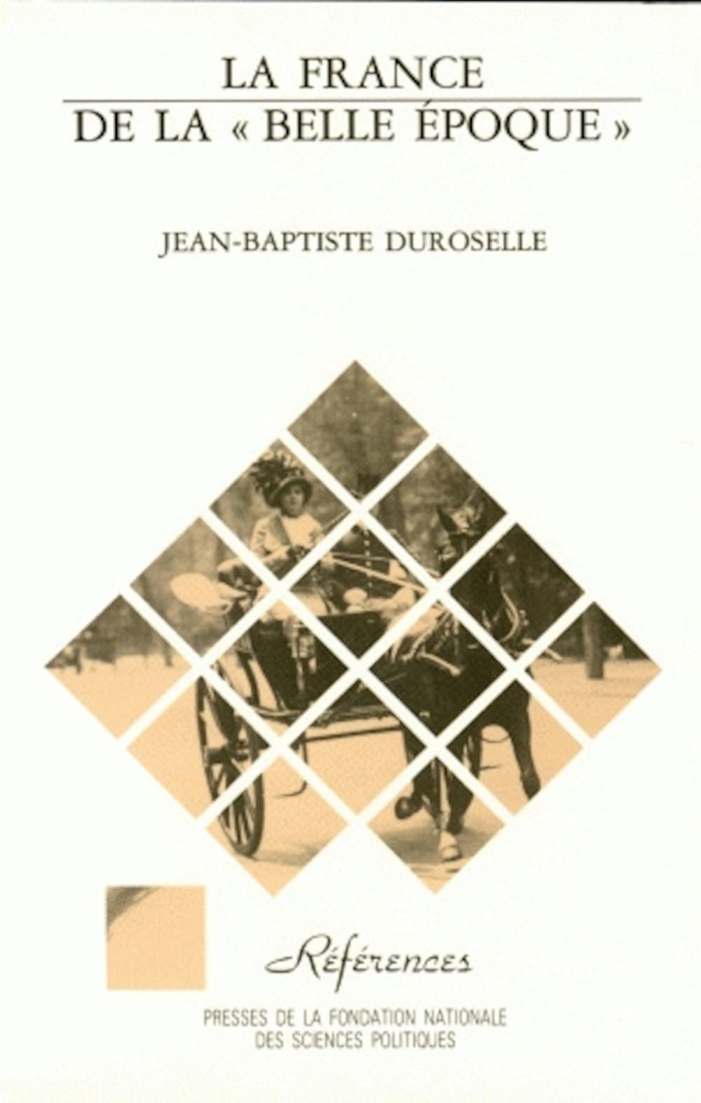 La France de la «Belle Epoque» Politics & History