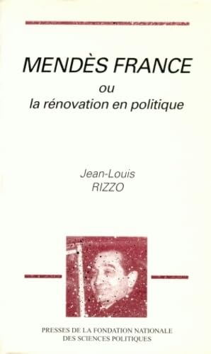 Mendès France ou la rénovation en politique book