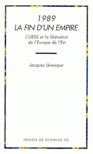 1989 La Fin D'Un Empire. L'Urss Et La Liberation De L'Europe De L'Est book