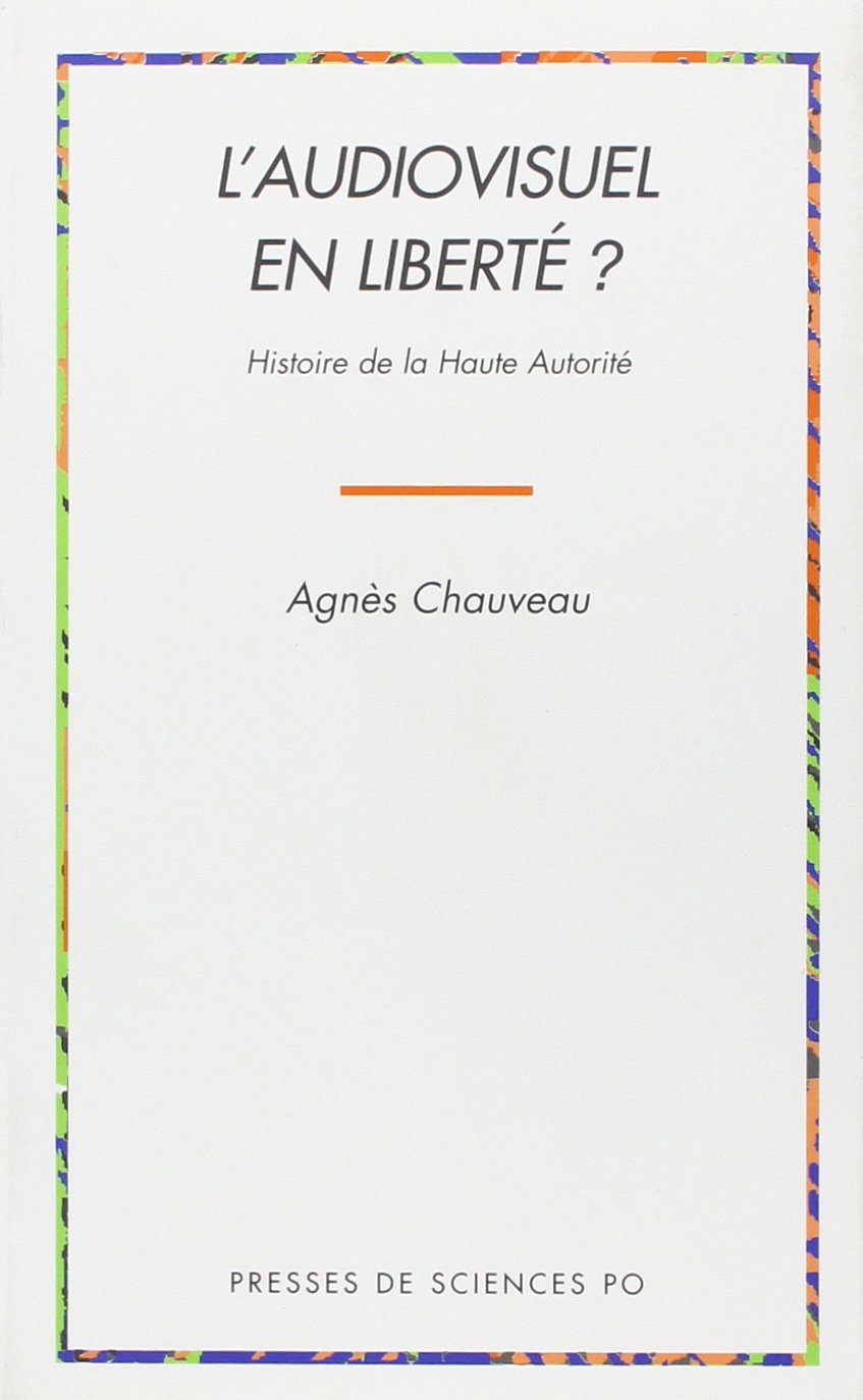 L'audiovisuel en liberté ? Histoire de la haute autorité book