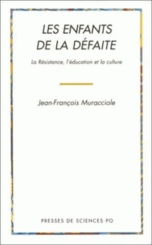 Les enfants de la défaite : la Résistance, l'éducation et la culture Politics & History