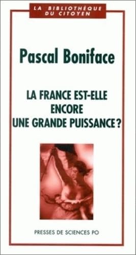 La France est-elle encore une grande puissance? Politics & History