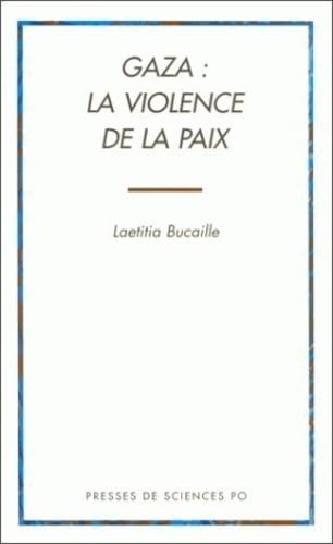 Gaza: la violence de la paix Politics & History