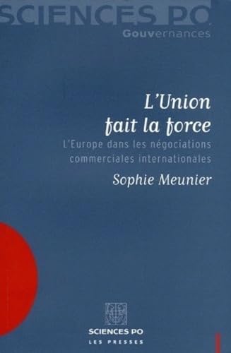 L'Union fait la force: L'Europe dans les négociations commerciales internationales book