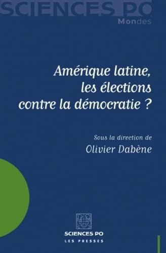 Amérique latine, les élections contre la démocratie? Politics & History