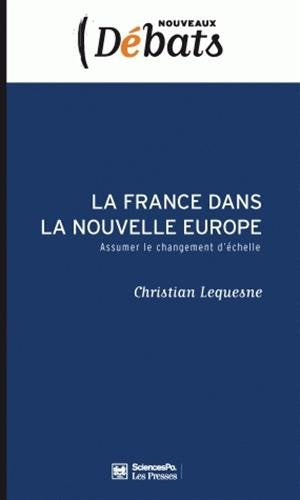 La France dans la nouvelle Europe : assumer le changement d'échelle Social Sciences
