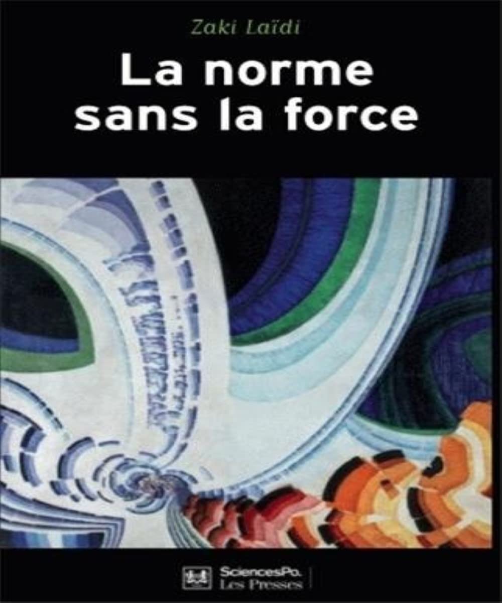 La norme sans la force: L'énigme de la puissance européenne book