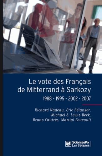 Le vote des Français de Mitterrand à Sarkozy: 1988-1995-2002-2007 Books