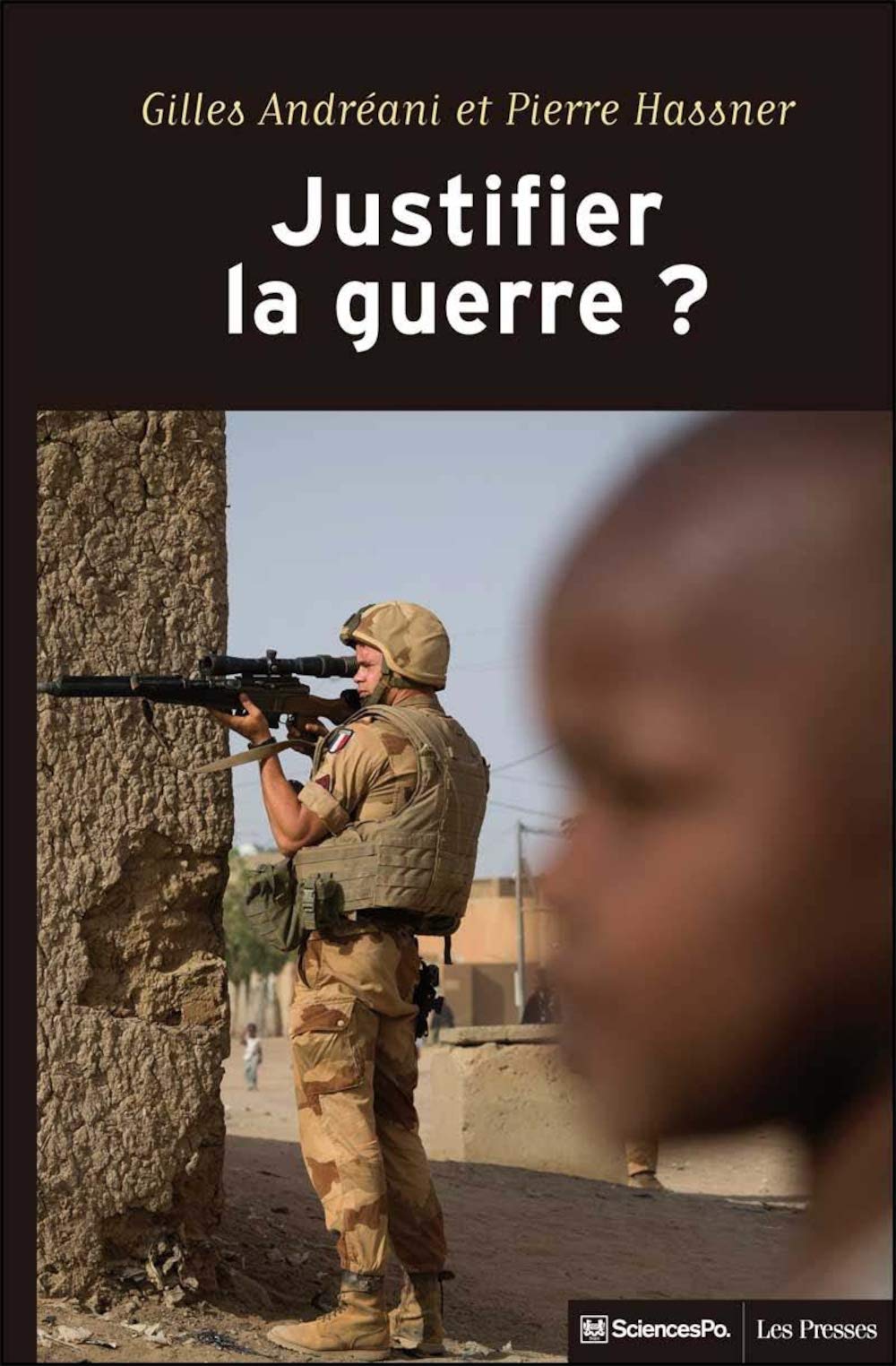 Justifier la guerre ? - De l'humanitaire au contre-terrorism: De l'humanitaire au contre-terrorisme Politics & History