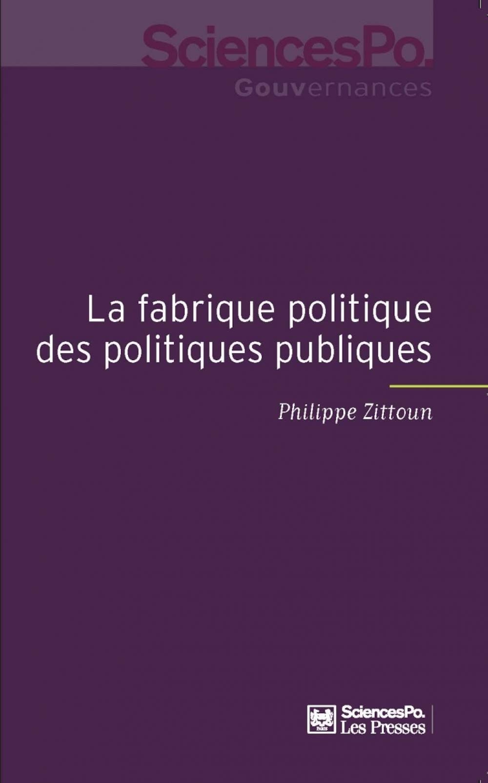 La fabrique politique des politiques publiques: Une approche pragmatique de l'action publique book
