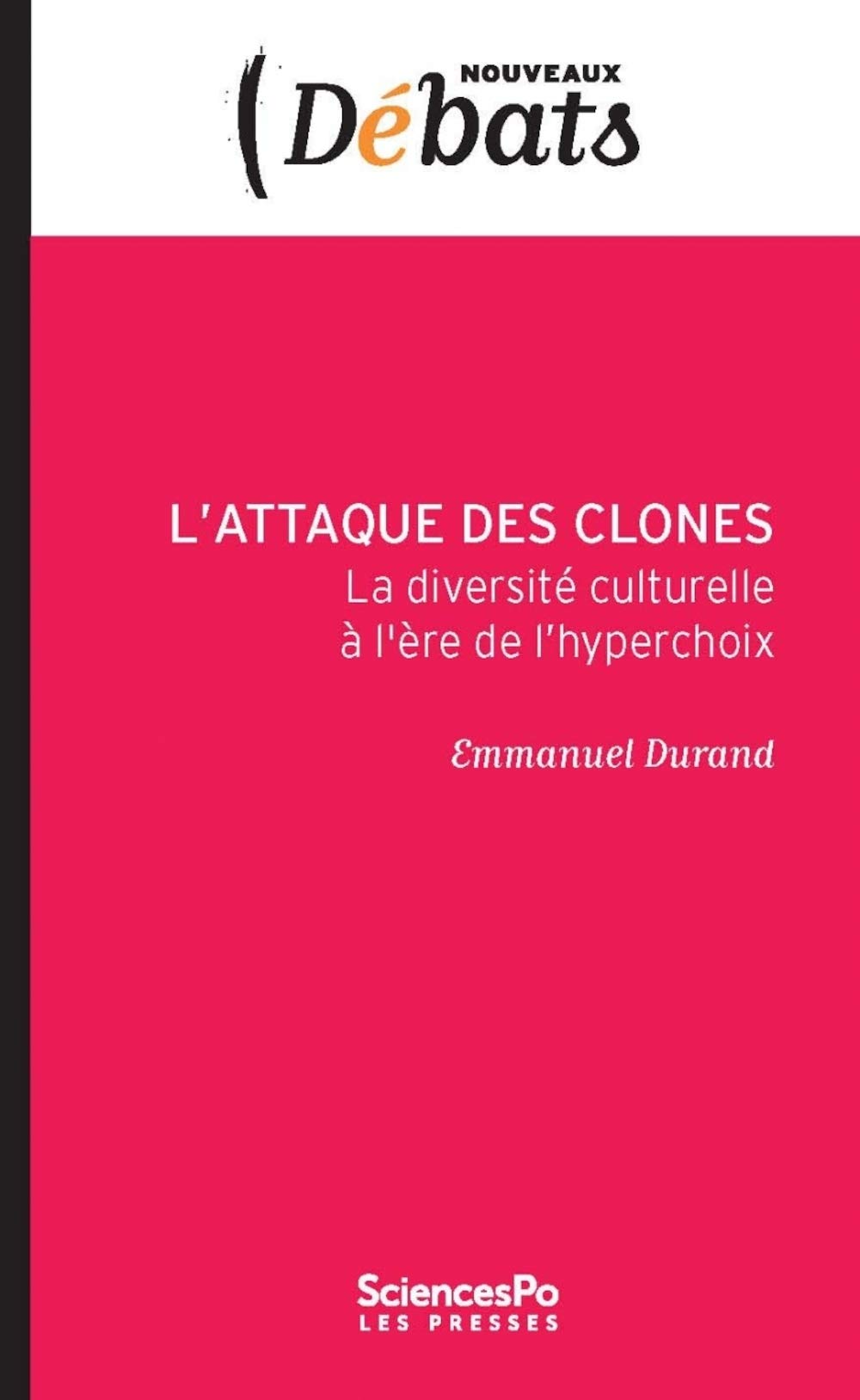 L'attaque des clones: La diversité culturelle et l'ère de l'hyperchoix book
