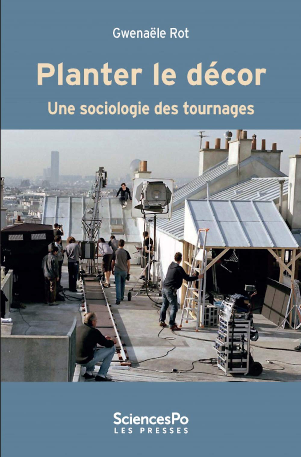 Planter le décor - Une sociologie des tournages Politics & History