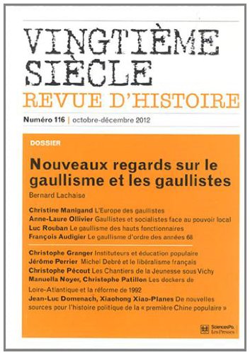 Vingtième siècle, n° 116. Nouveaux regards sur le gaullisme et les gaullistes book