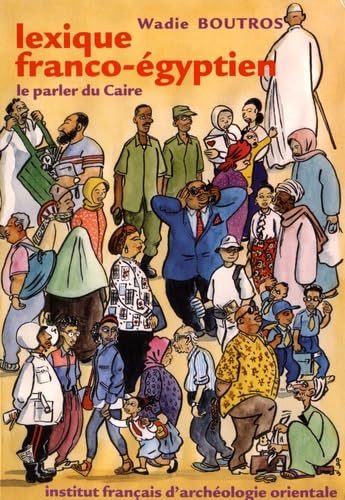 Lexique franco-égyptien : le parler du Caire Foreign Languages ​​& Dictionaries