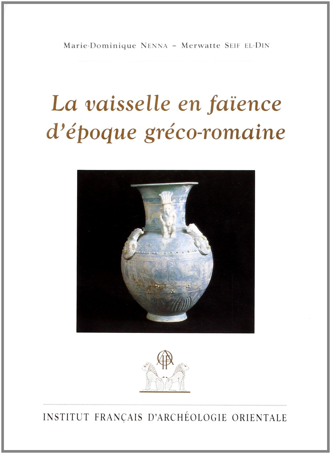 La vaisselle en faience d'époque greco-romaine book