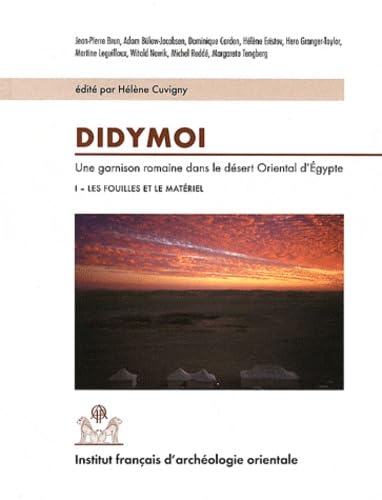Didymoi : Une garnison romaine dans le désert oriental d'Egypte, tome 1 : Les fouilles et le matériel book