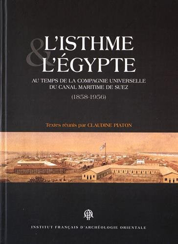 L'isthme et l'Egypte au temps de la Compagnie universelle du canal maritime de Suez (1858-1956) book