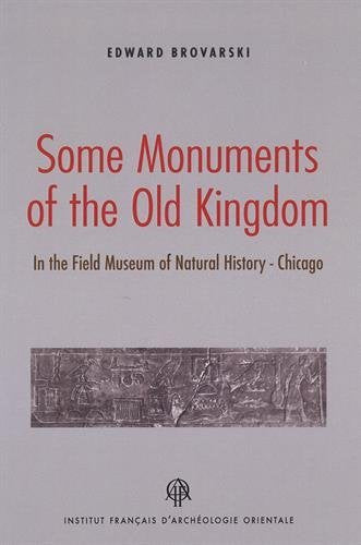 Some monuments of the old kingdom in the field museum of natural history chicago book