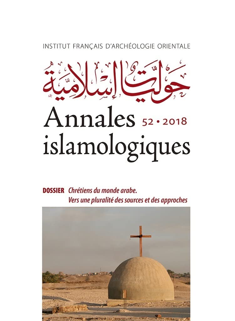 Annales islamologiques 52: Chrétiens du monde arabe. Vers une pluralité des sources et des approches book