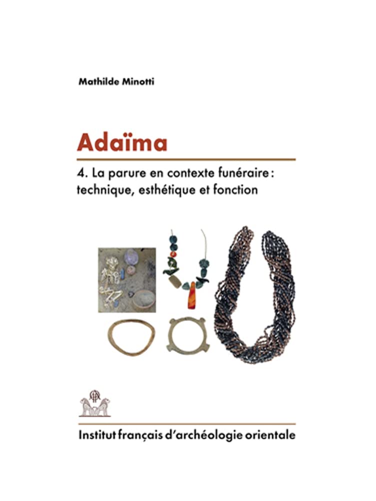 Adaïma IV: La parure en contexte funéraire : technique, esthétique et fonction book