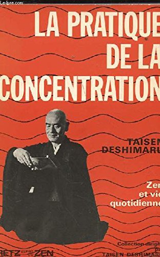 La Pratique de la concentration: Zen et vie quotidienne Books