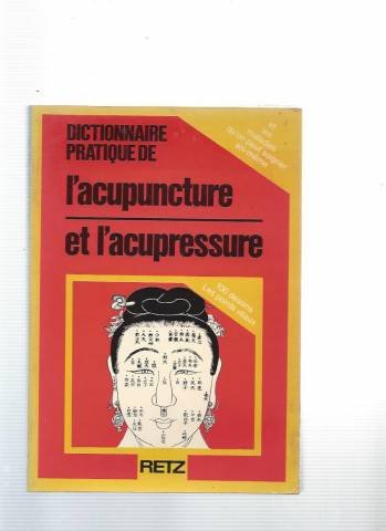 Dictionnaire pratique de l'acupuncture et l'acupressure Books