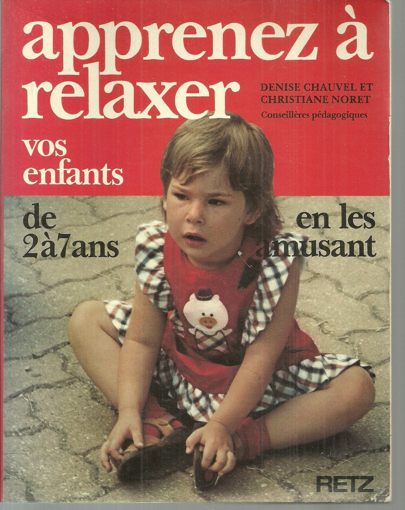 Apprenez à relaxer vos enfants: A l'école à la maison book