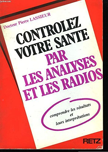 Contrôlez votre santé par les analyses et les radio book