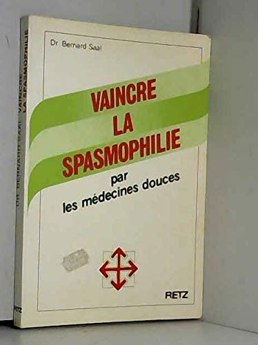 Vaincre la spasmophilie: Par les médecines douces book