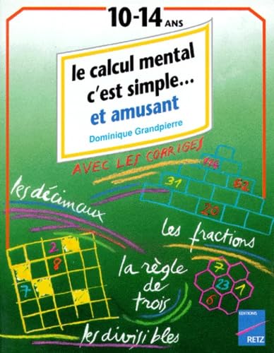 Le Calcul mental c'est simple en s'amusant : de 10 à 14 ans Books