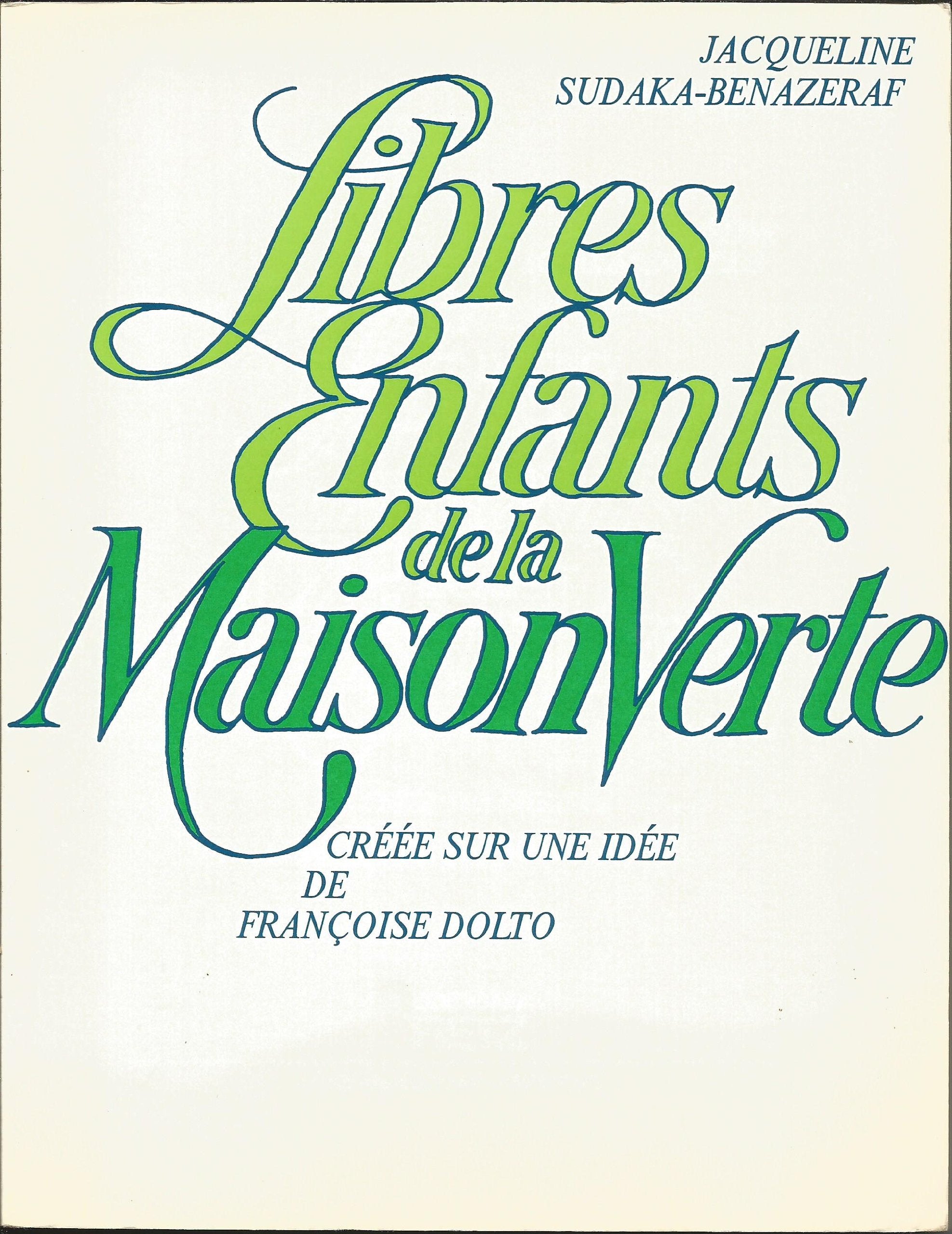 Libres enfants de la maison verte / creee sur une idée de Françoise dolto book