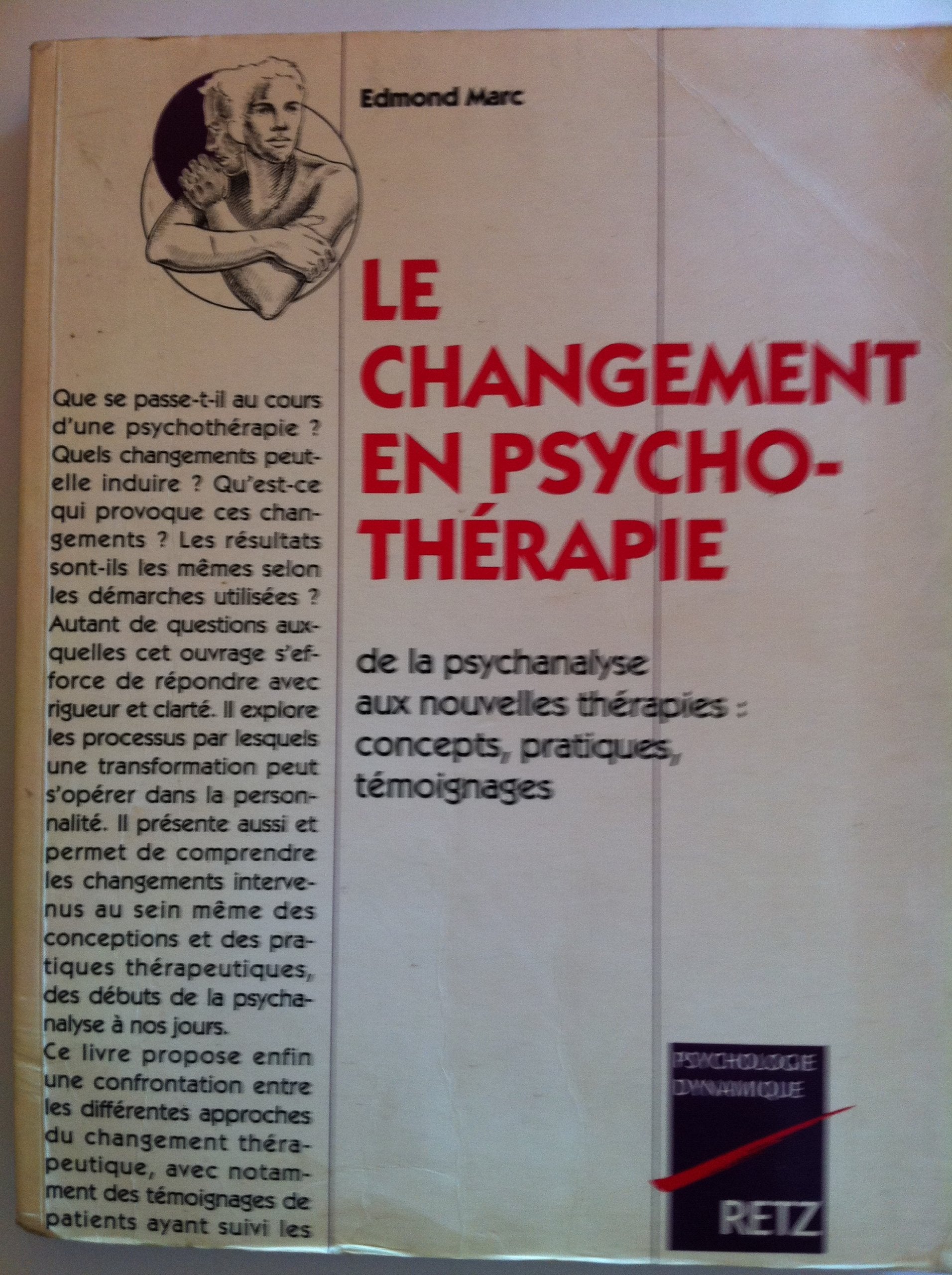 Le changement en psychothérapie : de la psychanalyse aux nouvelles thérapies, concepts, pratiques, témoignages Books
