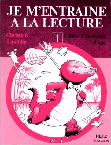 Je m'entraîne à la lecture. Vol. 1-2. cahier d'exercices, 7-9 ans book